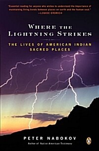 Where the Lightning Strikes: The Lives of American Indian Sacred Places (Paperback)