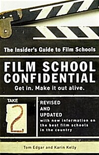 Film School Confidential: The Insiders Guide to Film Schools (Paperback)