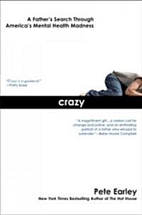 Crazy: A Fathers Search Through Americas Mental Health Madness (Paperback)