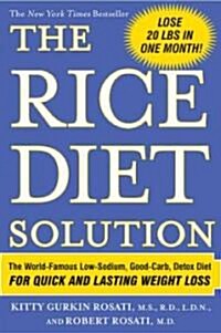 The Rice Diet Solution: The World-Famous Low-Sodium, Good-Carb, Detox Diet for Quick and Lasting Weight Loss (Paperback)