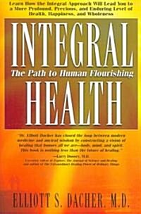 Integral Health: The Path to Human Flourishing (Paperback)