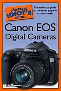 The Complete Idiots Guide to Canon EOS Digital Cameras (Paperback)