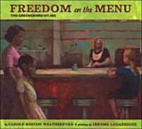 Freedom on the Menu: The Greensboro Sit-Ins: The Greensboro Sit-Ins (Hardcover)