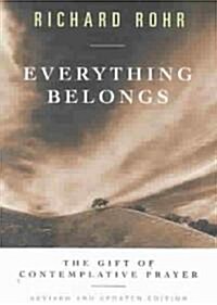 Everything Belongs: The Gift of Contemplative Prayer (Paperback, Revised and Upd)