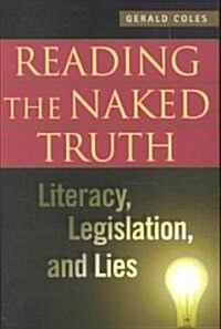 Reading the Naked Truth: Literacy, Legislation, and Lies (Paperback)