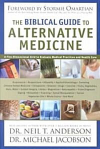 The Biblical Guide to Alternative Medicine (Paperback)