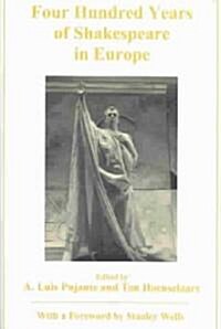 Four Hundred Years of Shakespeare in Europe (Hardcover)