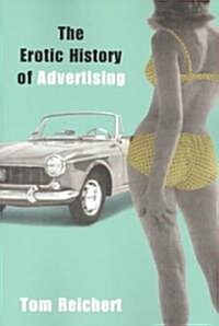 The Erotic History of Advertising (Paperback)