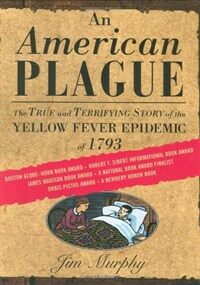 (An)American plague(the) true and terrifying story of the yellow fever epidemic of 1793 표지이미지