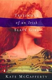 Testimony of an Irish Slave Girl (Paperback, Reprint)