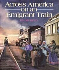 Across America on an Emigrant Train (Paperback, Reprint)