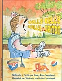 Yelly Kelly/Kelly El Griton (Hardcover, Bilingual)