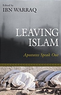 Leaving Islam: Apostates Speak Out (Hardcover)