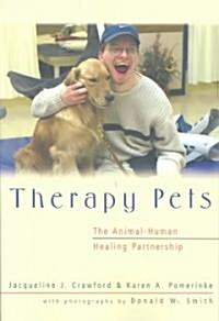 Therapy Pets: The Animal-Human Healing Partnership (Paperback, Revised)