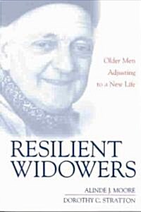 Resilient Widowers: Older Men Adjusting to a New Life (Paperback)
