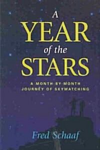 A Year of the Stars: A Month-By-Month Journey of Skywatching (Hardcover)