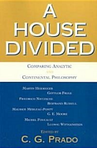 A House Divided: Comparing Analytic and Continental Philosophy (Paperback)