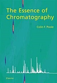 The Essence of Chromatography (Paperback)