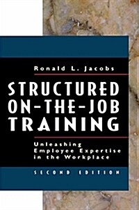Structured On-The-Job Training: Unleashing Employee Expertise in the Workplace (Paperback, 2)