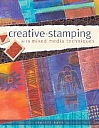 [중고] Creative Stamping With Mixed Media Techniques (Paperback)