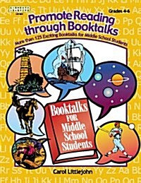 Promote Reading Through Booktalks: Highlights of 100 Exciting Books for Middle School Students (Paperback)