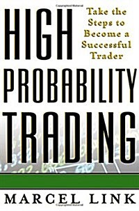 High Probability Trading: Take the Steps to Become a Successful Trader (Hardcover)