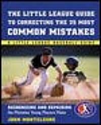 The Little League Guide to Correcting the 25 Most Common Mistakes (Paperback)