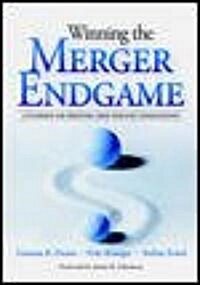 Winning the Merger Endgame: A Playbook for Profiting from Industry Consolidation: A Playbook for Profiting from Industry Consolidation (Hardcover)