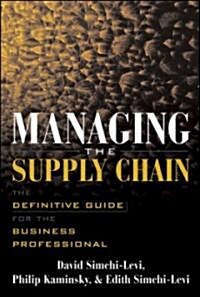[중고] Managing the Supply Chain: The Definitive Guide for the Business Professional (Hardcover)