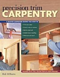 Precision Trim Carpentry (Paperback)