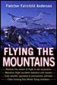 Flying the Mountains: A Training Manual for Flying Single-Engine Aircraft (Paperback)