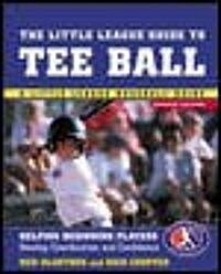 The Little League Guide to Tee Ball (Paperback, 2nd, Revised, Subsequent)