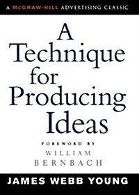 A Technique for Producing Ideas (Paperback, Revised)