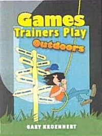 Games Trainers Play Outdoors (Paperback)