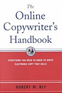 The Online Copywriters Handbook: Everything You Need to Know to Write Electronic Copy That Sells (Paperback, 2, Revised)