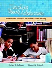 Teaching Young Adolescents: A Guide to Methods and Resources for Middle School Teaching (Paperback, 5, Revised)