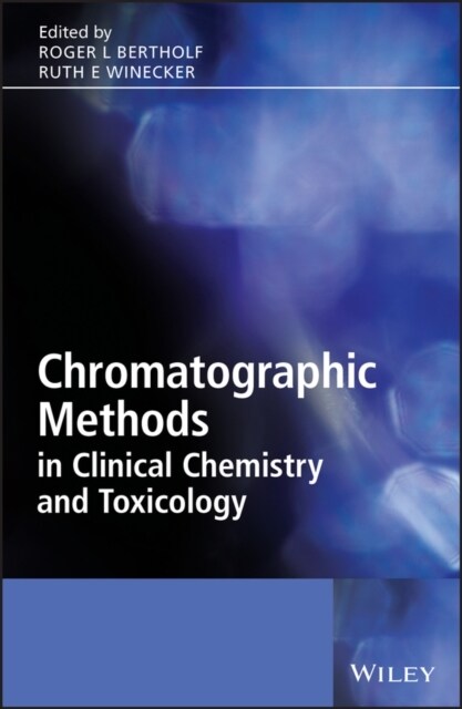 Chromatographic Methods in Clinical Chemistry and Toxicology (Hardcover)