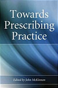 Towards Prescribing Practice (Paperback)