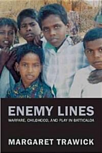Enemy Lines: Warfare, Childhood, and Play in Batticaloa (Paperback)