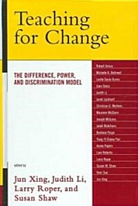 Teaching for Change: The Difference, Power, and Discrimination Model (Hardcover)