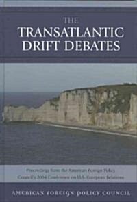 The Transatlantic Drift Debates (Hardcover)