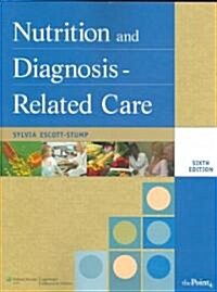 Nutrition and Diagnosis-Related Care (Paperback, 6th)