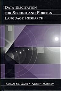 Data Elicitation for Second and Foreign Language Research (Hardcover)