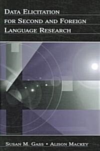 Data Elicitation for Second and Foreign Language Research (Paperback)