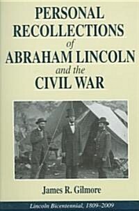 Personal Recollections of Abraham Lincoln and the Civil War (Paperback)