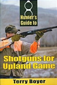 Hunters Guide to Shotguns for Upland Game (Paperback)