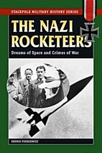 Nazi Rocketeers: Dreams of Space and Crimes of War (Paperback)