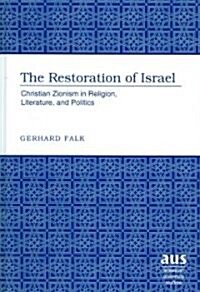 The Restoration of Israel: Christian Zionism in Religion, Literature, and Politics (Hardcover)