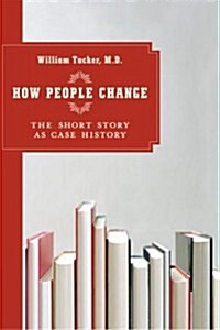 How People Change: The Short Story as Case History (Paperback)