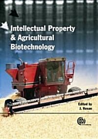 Agricultural Biotechnology and Intellectual Property Protection : Seeds of Change (Hardcover)